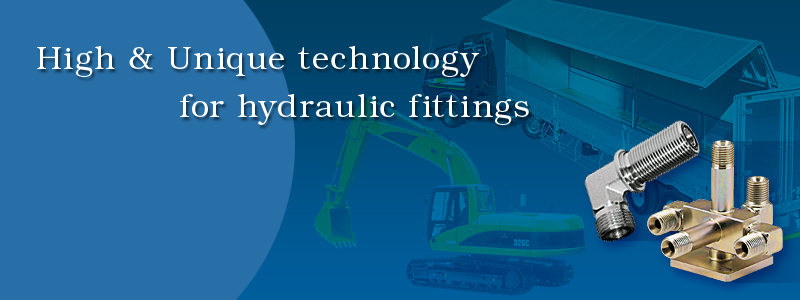 High & Unique technology for hydraulic fittings